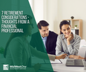 7 Retirement Considerations - Thoughts from a financial professional