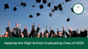 Helping the High School Graduating Class of 2022