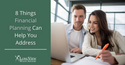 8 Things Financial Planning Can Help You Address