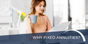 Why Fixed Annuities?
