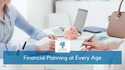 Financial Planning at Every Age
