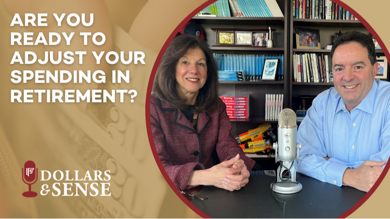 Dollars & Sense: Are You Ready to Adjust Your Spending in Retirement?