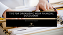 Tips for Organizing Your Financial Documents