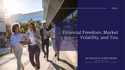 Financial Freedom, Market Volatility, and You