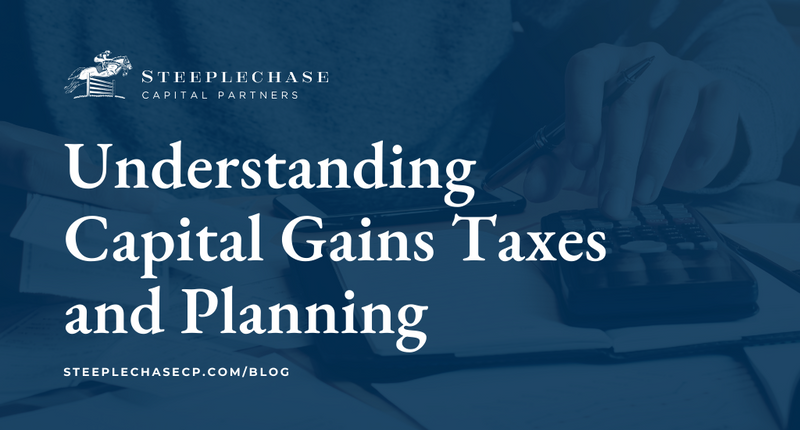 Understanding Capital Gains Taxes and Planning