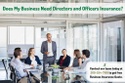 Does My Business Need Directors and Officers Insurance?