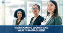 High Earning Women and Wealth Management