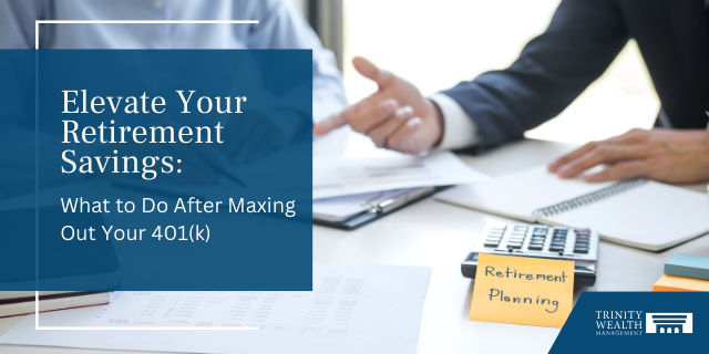 Elevate Your Retirement Savings: What to Do After Maxing Out Your 401(k)