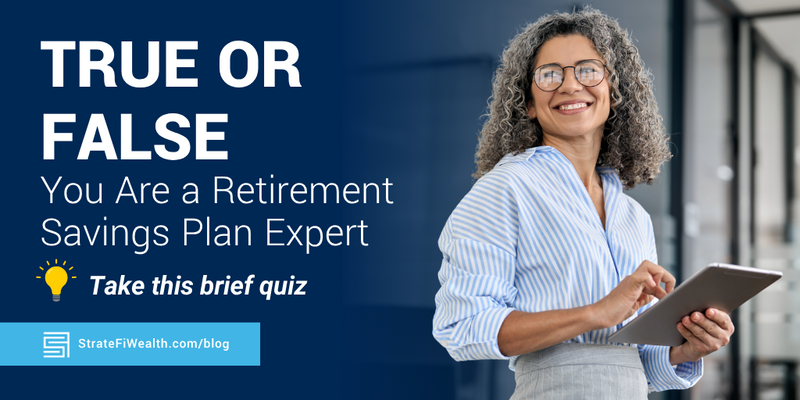 True or False: You Are a Retirement Savings Plan Expert