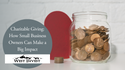 Charitable Giving: How Small Business Owners Can Make a Big Impact