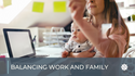 Balancing Work and Family