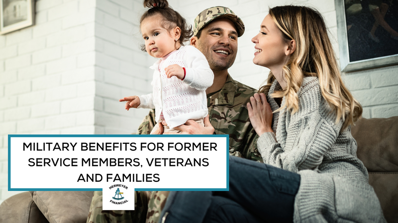 Military Benefits for Former Service Members, Veterans, and Families