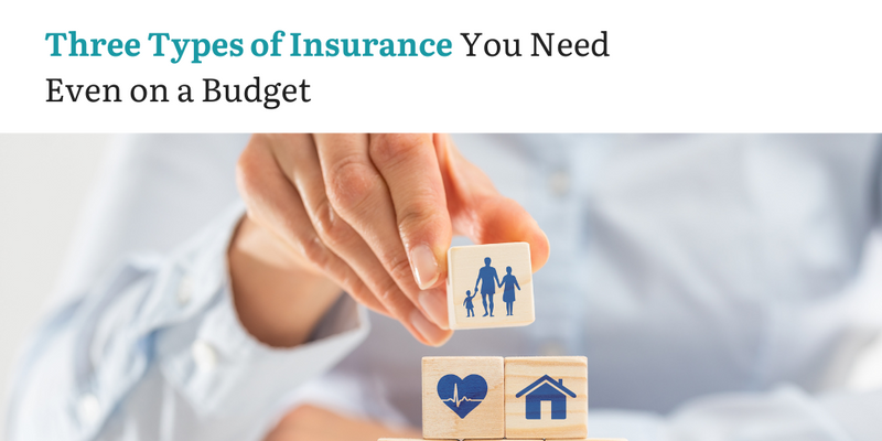 Three Types of Insurance You Need Even on a Budget