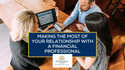 Making the Most of Your Relationship with a Financial Professional