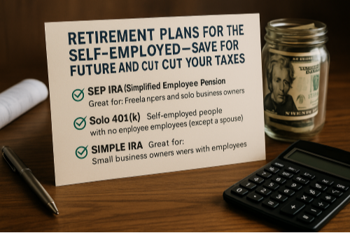 Retirement Plans for the Self-Employed — Save for the Future and Cut Your Taxes