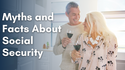 Myths and Facts About Social Security