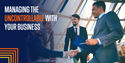Managing the Uncontrollable With Your Business