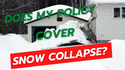 Does my insurance cover snow collapse?