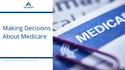 Making Decisions About Medicare