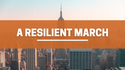 A Resilient March