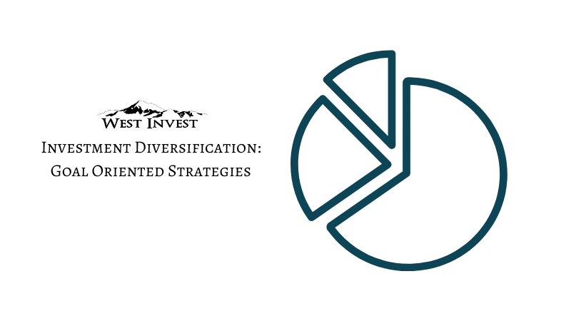 Investment Diversification: Goal Oriented Strategies