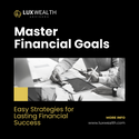 Effective Financial Goal Setting: Simple Steps to Achieve Financial Stability and Success