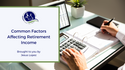 Common Factors Affecting Retirement Income