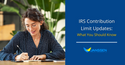 IRS Increases 401(k) Limit By Record Amounts