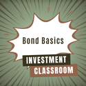 Investment Classroom: Bond Basics
