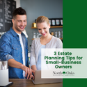 3 Estate Planning Tips for Small-Business Owners