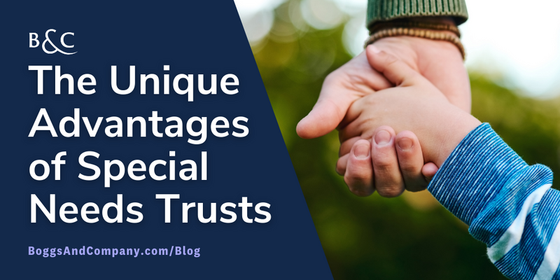The Unique Advantages of Special Needs Trusts