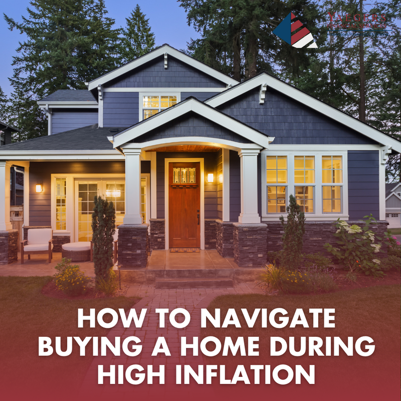 How to Navigate Buying a Home During High Inflation