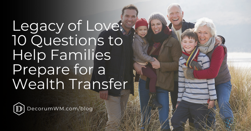 Building Your Legacy: 10 Essential Questions for a Meaningful Wealth Transfer