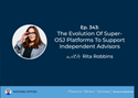 Michael Kitces Podcast: The Evolution Of Super-OSJ Platforms To Support Independent Advisors