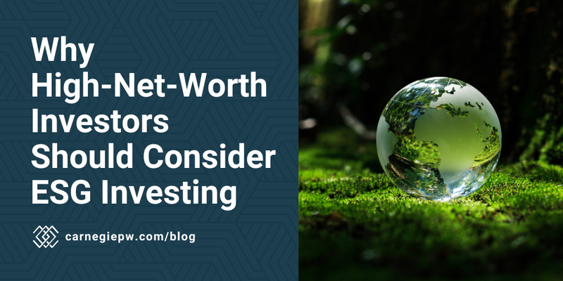 Why High-Net-Worth Investors Should Consider ESG Investing