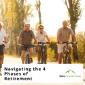 Navigating the 4 Phases of Retirement