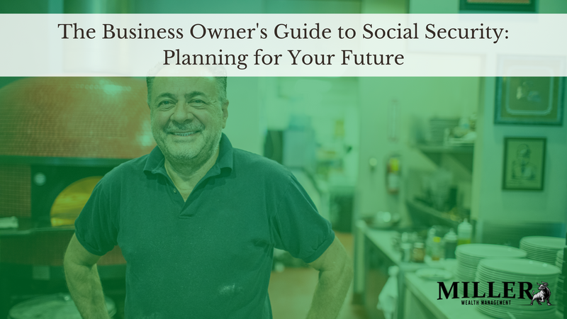 The Business Owner’s Guide to Social Security: Planning for Your Future