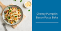 Cheesy Pumpkin Bacon Pasta Bake