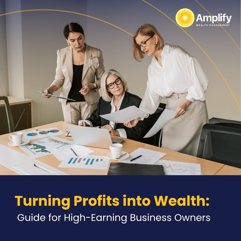 Turning Profits into Wealth: A Guide for High-Earning Business Owners
