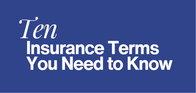 Ten Insurance Terms You Need to Know