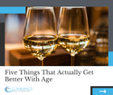 Five Things That Actually Get Better With Age