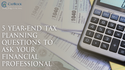 5 Year-End Tax Planning Questions to Ask Your Financial Professional