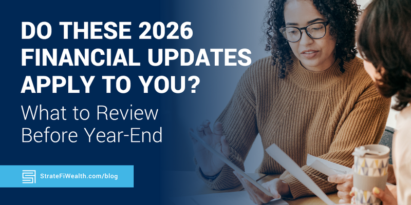 Do These 2026 Financial Updates Apply to You? What to Review Before Year‑End