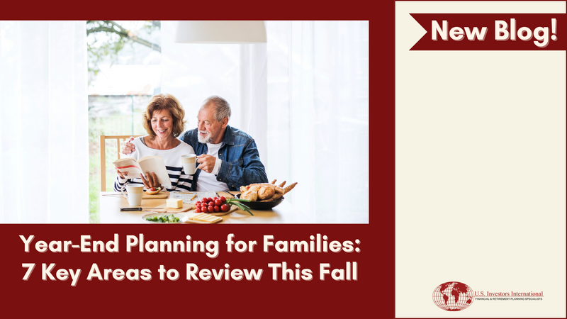 Year-End Planning for Families: 7 Key Areas to Review This Fall