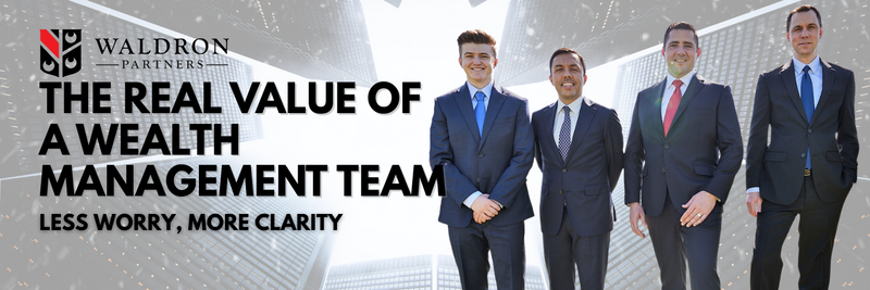 The Real Value of a Wealth Management Team: Less Worry, More Clarity