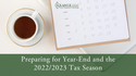 Preparing for Year-End and the 2022/2023 Tax Season