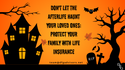 Don't Let the Afterlife Haunt Your Loved Ones: Protect Your Family with Life Insurance