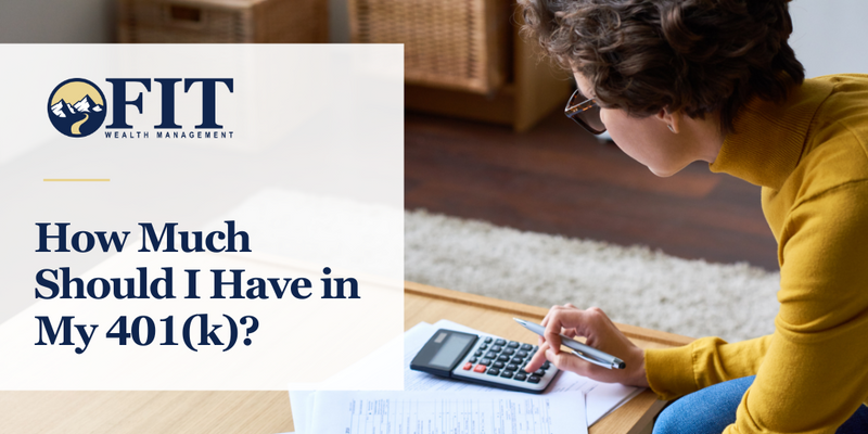How Much Should I Have in My 401(k)?