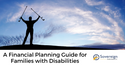 A Financial Planning Guide for Families with Disabilities