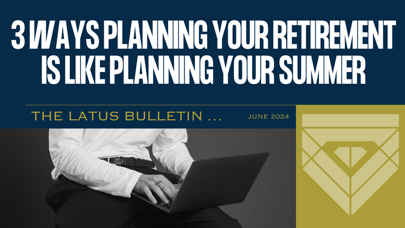3 Ways Planning For Retirement is Like Planning For Summer Break
